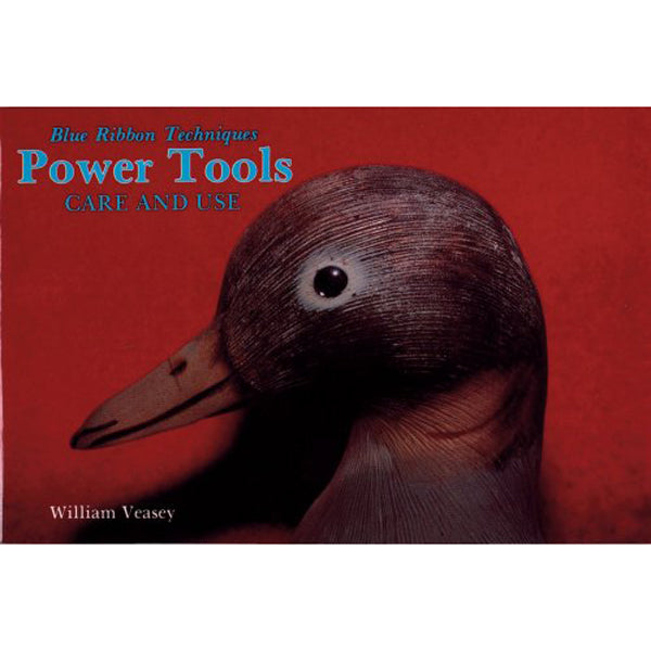 Power Tools - Care and Use by William Veasey