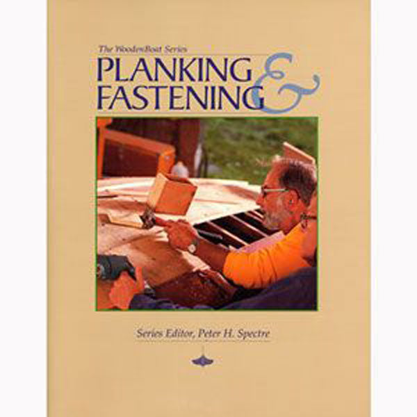 Planking and Fastening - The WoodenBoat Series