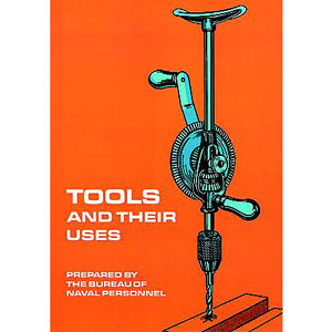 202647: Tools And Their Uses - Bureau of Naval Personnel