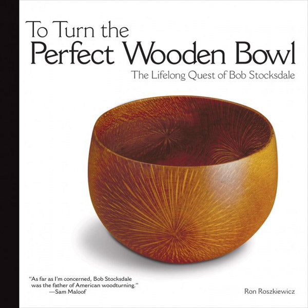 To Turn The Perfect Wooden Bowl - The Lifelong Quest of Bob Stocksdale