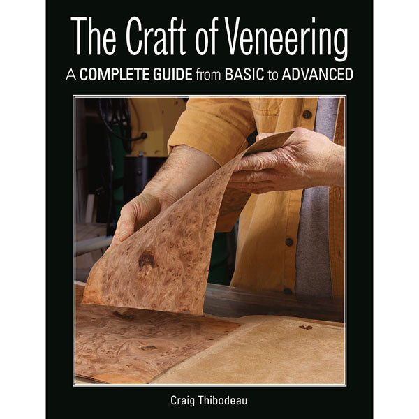The Craft of Veneering - Craig Thibodeau