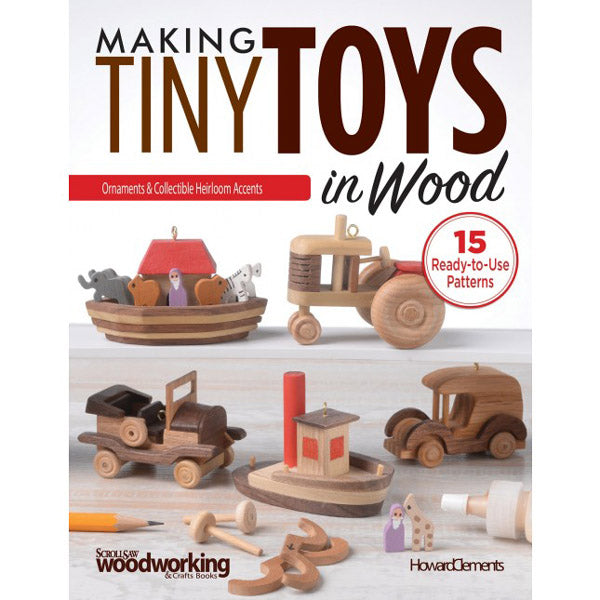 Making Tiny Toys in Wood - Howard Clements