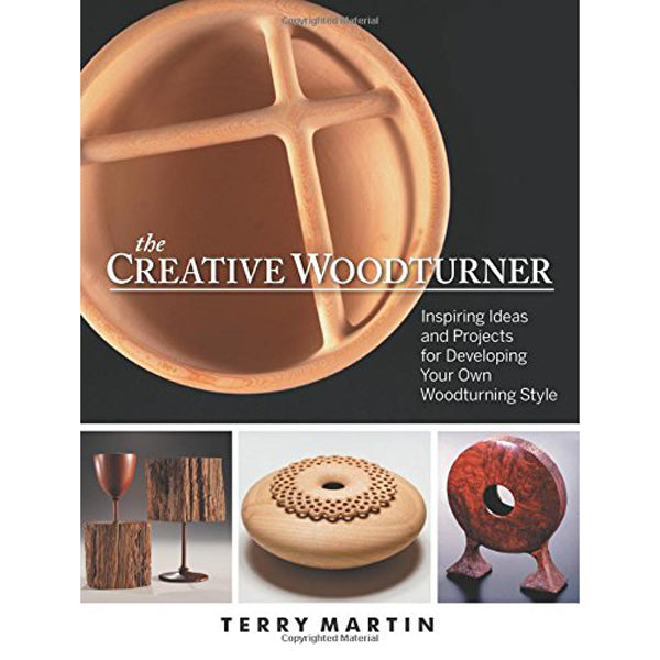 The Creative Woodturner by Terry Martin