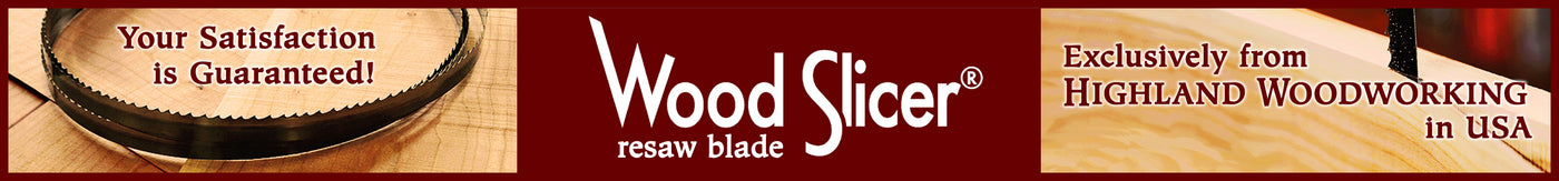 Wood Slicer Resaw Bandsaw Blade Your Satisfaction is Guaranteed Exclusively from Highland Woodworking in USA