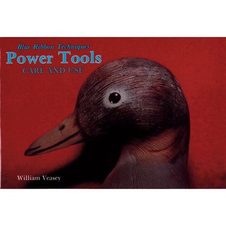 Power Tools - Care and Use by William Veasey