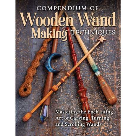 Compendium of Wooden Wand Making Techniques