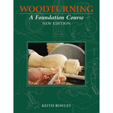 Woodturning - A Foundation Course - New Edition