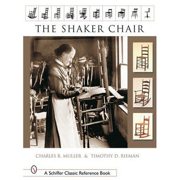 The Shaker Chair - A Schiffer Classic Reference Book