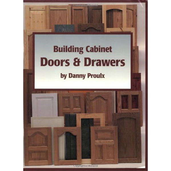 Building Cabinet Doors and Drawers - Danny Proulx