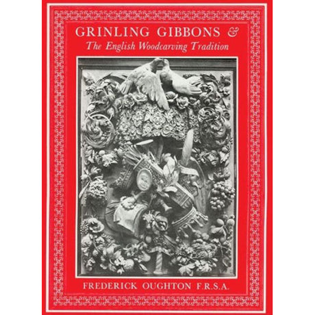Grinling Gibbons and The English Woodcarving Tradition