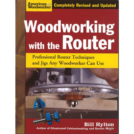 Woodworking with the Router - Bill Hylton