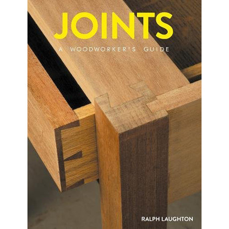Joints - A Woodworkers Guide