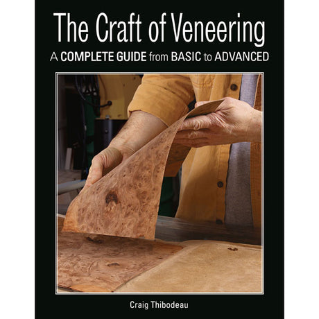 The Craft of Veneering - Craig Thibodeau