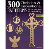 300 Christian and Inspirational Patterns for Scroll Saw Woodworking