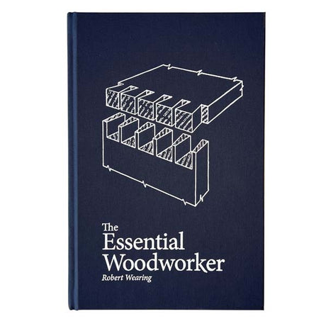 The Essential Woodworker by Robert Wearing