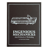 Ingenious Mechanicks - Christopher Schwarz