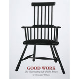 Good Work - The Chairmaking Life of John Brown