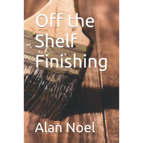 Off the Shelf Finishing - Alan Noel