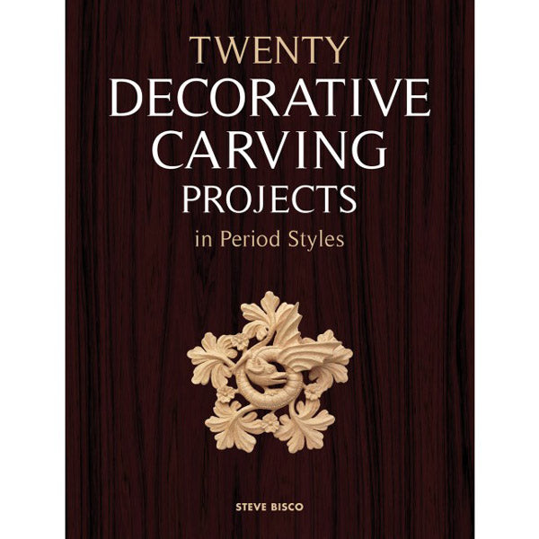 Twenty Decorative Carving Projects in Period Styles