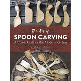 The Art of Spoon Carving - Lora S Irish
