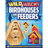 Wild and Wacky Birdhouse and Feeders