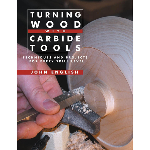 Turning Wood with Carbide Tools by John English