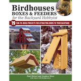 Birdhouses, Boxes and Feeders for the Backyard Hobbyist